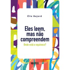 Eles Leem, Mas Não Compreendem: Onde Está O Equívoco?