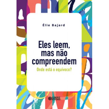 Eles Leem, Mas Não Compreendem: Onde Está O Equívoco?