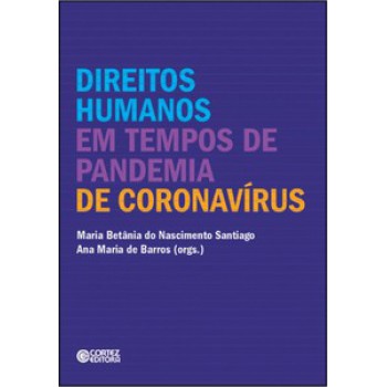 Direitos Humanos Em Tempos De Pandemia De Coronavírus