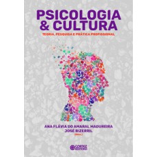 Psicologia & Cultura: Teoria, Pesquisa E Prática Profissional