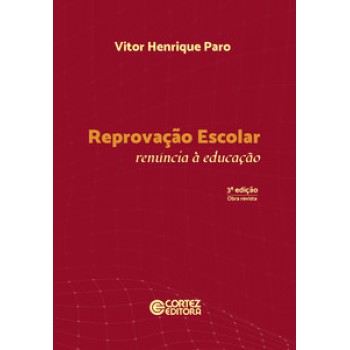 Reprovação Escolar: Renúncia à Educação