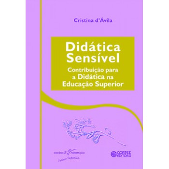 Didática Sensível: Contribuição Para A Didática Na Educação Superior