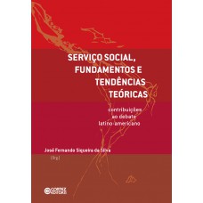 Serviço Social, Fundamentos E Tendências Teóricas:: Contribuições Ao Debate Latino-americano