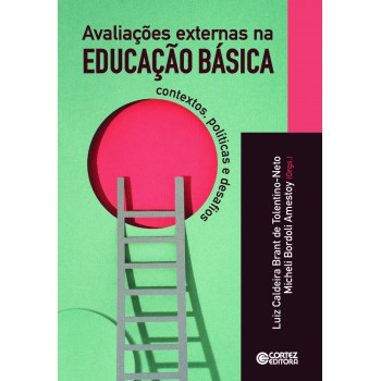 Avaliações Externas Na Educação Básica: Contextos, Políticas E Desafio