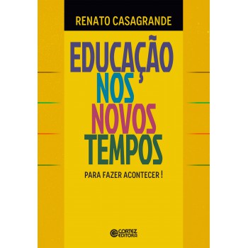 Educação Nos Novos Tempos - Para Fazer Acontecer!