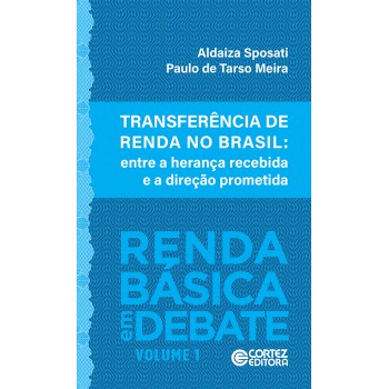 Transferência De Renda No Brasil: Entre A Herança Recebida E A Direção Prometida