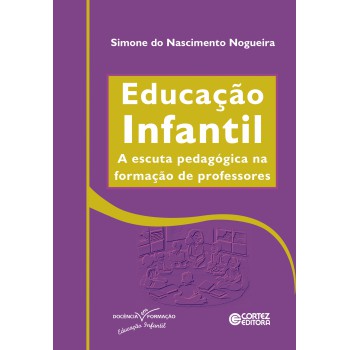 Educação Infantil - A Escuta Pedagógica Na Formação De Professores