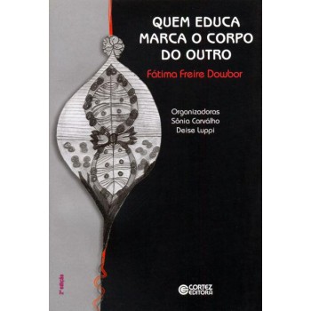 Quem Educa Marca O Corpo Do Outro Quem Educa Marca O Corpo Do Outro