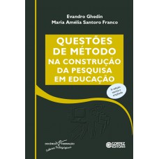 Questões De Método Na Construção Da Pesquisa Em Educação