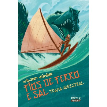 Ios De Ferro E Sal: Trama Ancestral