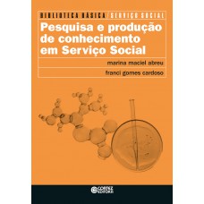 Pesquisa E Produção De Conhecimento Em Serviço Social