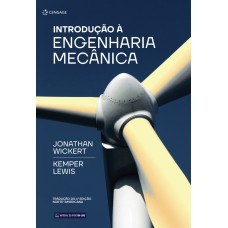 Introdução à Engenharia Mecânica - Tradução Da 4ª Edição Norte-americana