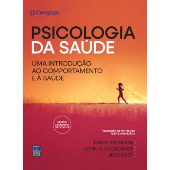 Psicologia Da Saúde - Tradução Da 10ª Edição Norte-americana: Uma Introdução Ao Comportamento E à Saúde