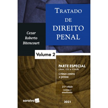 Tratado De Direito Penal - Volume 2 - Parte Especial - 21ª Edição 2021