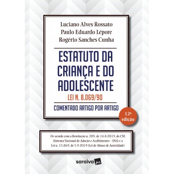 Estatuto Da Criança E Do Adolescente: Lei N. 8.069/90 - Comentado Artigo Por Artigo