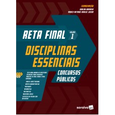 Reta Final: Disciplinas Essenciais: Concursos Públicos