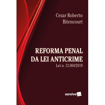 Reforma Penal Sob A ótica Da Lei Anticrime (lei Nº 13.964/2019)