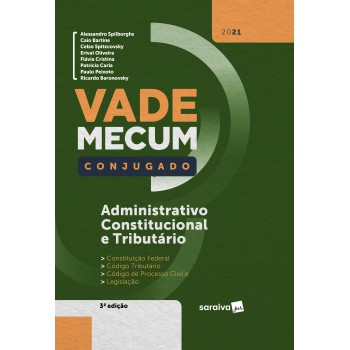 Vade Mecum Conjugado - Administrativo, Constitucional E Tributário - 3ª Edição 2021