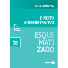 Direito Administrativo Esquematizado - 4ª Edição 2021