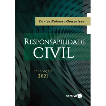 Responsabilidade Civil - 20ª Edição 2021