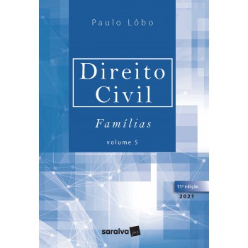 Direito Civil - Famílias - Volume 5 - 11ª Edição 2021