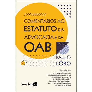 Comentários Ao Estatuto Da Advocacia E Da Oab - 14ª Edição 2022