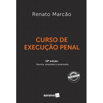 Curso De Execução Penal - 18 ª Edição 2021