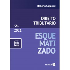 Direito Tributário Esquematizado - 5 ª Edição 2021