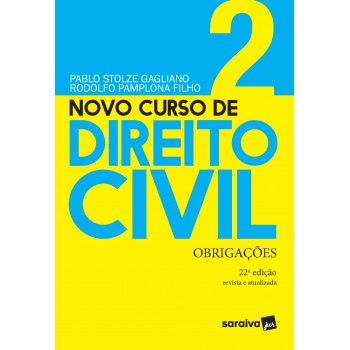 Novo Curso De Direito Civil - Volume 2 - Obrigações - 22 ª Edição 2021