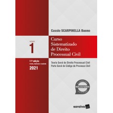 Curso Sistematizado De Direito Processual Civil 1: Teoria Geral Do Direito Processual Civil - Parte Geral Do Código De Processo Civil