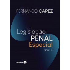 Legislação Penal Especial - Volume 4 - 16ª Edição 2021