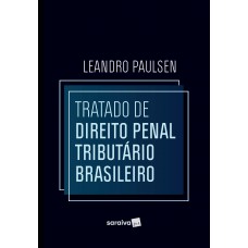 Tratado De Direito Penal Tributário Brasileiro - 1ª Edição 2022