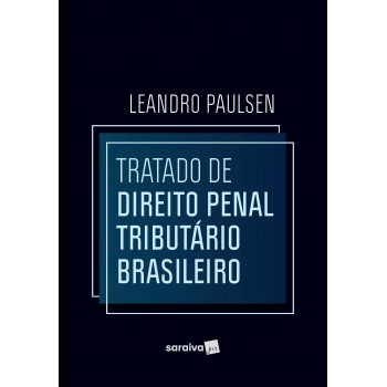 Tratado De Direito Penal Tributário Brasileiro - 1ª Edição 2022