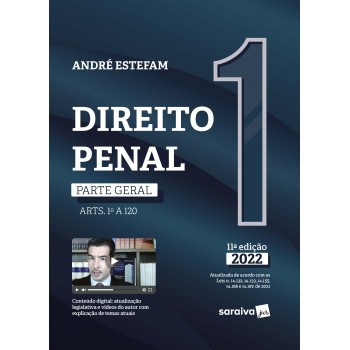 Direito Penal - Parte Geral (arts. 1º A 120) - Vol. 1 - 11ª Edição 2022