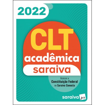 Clt Acadêmica E Constituição Federal - 22ª Edição 2022