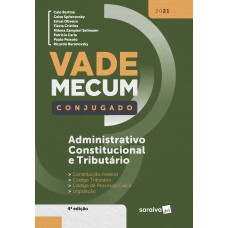 Vade Mecum Conjugado - Administrativo, Constitucional E Tributário -4ª Edição 2021