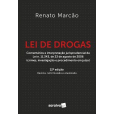 Lei De Drogas: Lei N. 11.343, De 23 De Agosto De 2006 Anotada E Interpretada: Crimes, Investigação E Procedimento Em Juízo