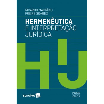 Hermenêutica E Interpretação Jurídica - 5ª Edição 2023