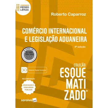 Comércio Internacional E Legislação Aduaneira Esquematizado - 9ª Edição 2024