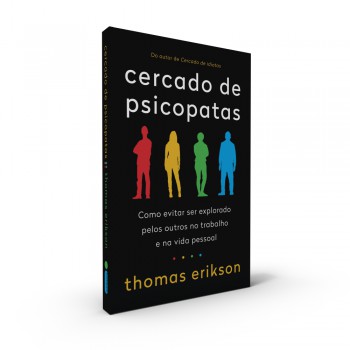 Cercado de Psicopatas: Como Evitar Ser Explorado Pelos Outros No trabalho e Na Vida Pessoal