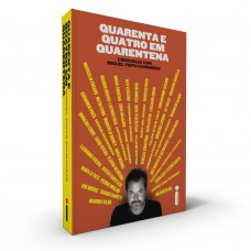 Quarenta E Quatro Em Quarentena: Conversas Com Miguel Pinto Guimarães