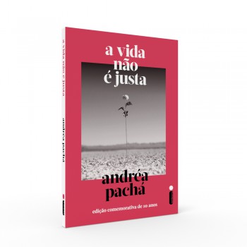 A Vida Não é Justa: Edição Comemorativa De 10 Anos