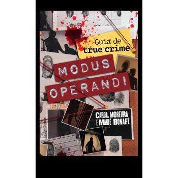 Modus Operandi: Guia De True Crime