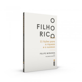 O Filho Rico: 11 Lições Para A Riqueza E O Sucesso