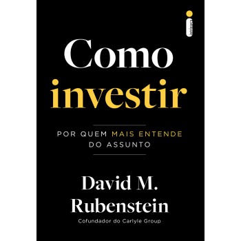 Como Investir: Por Quem Mais Entende Do Assunto