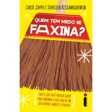 Quem tem medo de faxina?