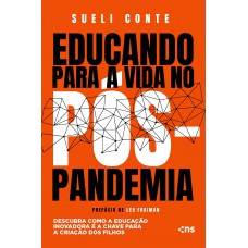 Educando Para A Vida No Pós-pandemia: Descubra Como A Educação Inovadora é A Chave Para A Criação Dos Filhos