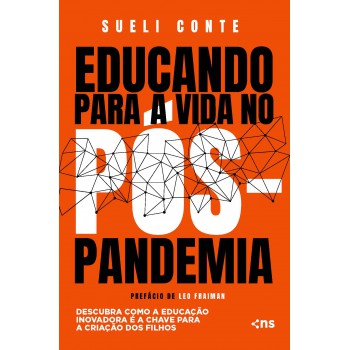 Educando Para A Vida No Pós-pandemia: Descubra Como A Educação Inovadora é A Chave Para A Criação Dos Filhos