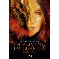 Fênix - O Surgimento Da Guardiã