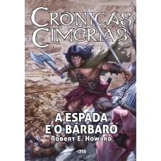 Crônicas Cimérias: A Espada E O Bárbaro + Pôster